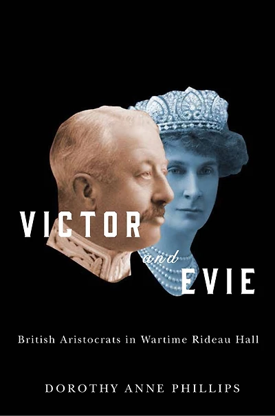 Victor and Evie: British Aristocrats Wartime Rideau Hall