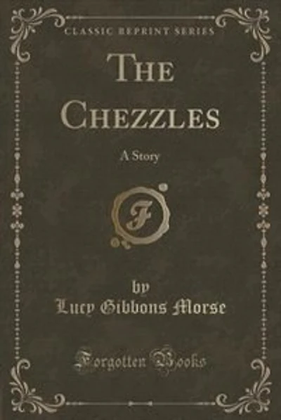 The Chezzles: A Story (Classic Reprint)