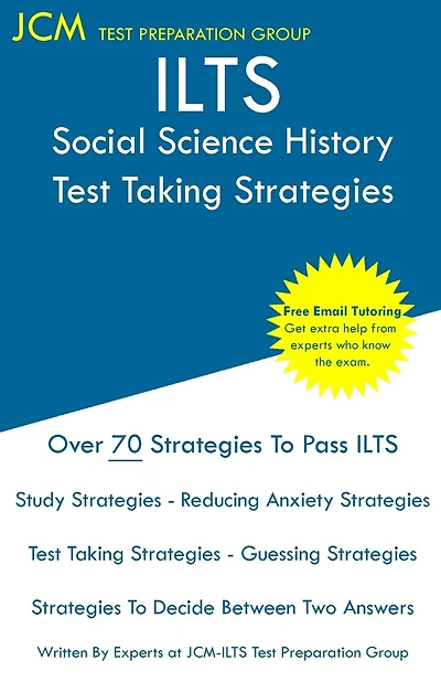 ILTS Social Science History - Test Taking Strategies: ILTS 246 Exam - Free Online Tutoring - New 2020 Edition - The latest strategies to pass your exam.