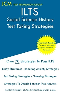 ILTS Social Science History - Test Taking Strategies: ILTS 246 Exam - Free Online Tutoring - New 2020 Edition - The latest strategies to pass your exam.
