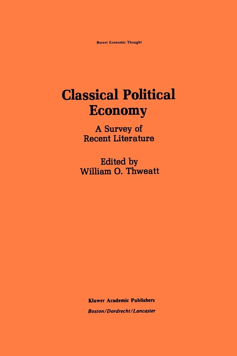 Classical Political Economy: A Survey of Recent Literature