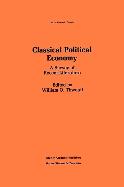 Classical Political Economy: A Survey of Recent Literature