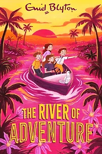 The River of Adventure: The Adventure Series, Book 8