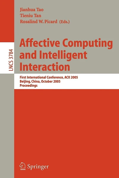 Affective Computing And Intelligent Interaction: First International Conference, Acii 2005, Beijing, China, October 22-24, 2005, Proceedings