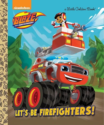 Let's be Firefighters! (Blaze and the Monster Machines)