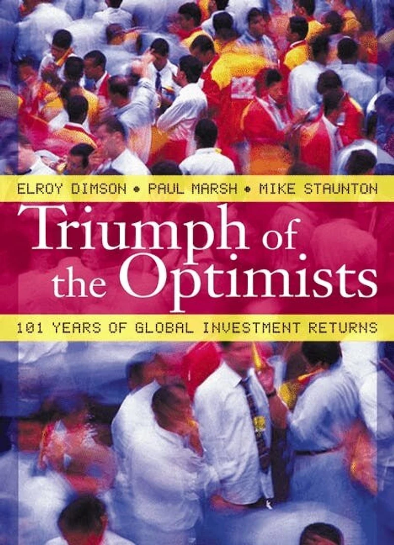 Triumph of the Optimists: 101 Years of Global Investment Returns