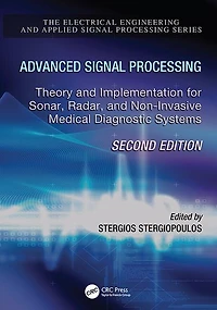 Advanced Signal Processing: Theory and Implementation for Sonar, Radar, Non-Invasive Medical Diagnostic Systems, Second Edition