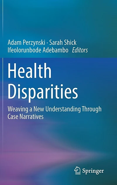 Health Disparities: Weaving A New Understanding Through Case Narratives