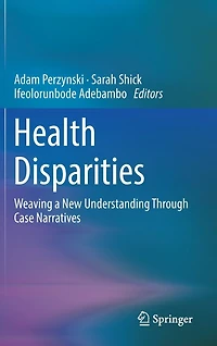 Health Disparities: Weaving A New Understanding Through Case Narratives