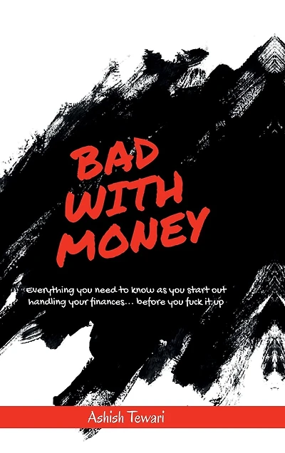 Bad With Money: Critical money skills you need to survive - and nobody taught you.