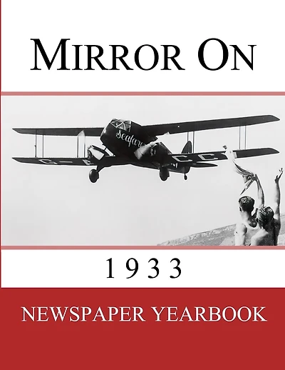 Mirror On 1933: Newspaper Yearbook containing 120 front pages from 1933