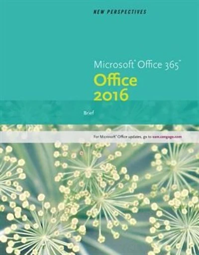 New Perspectives Microsoft Office 365 & 2016: Brief