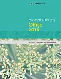 New Perspectives Microsoft Office 365 & 2016: Brief