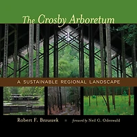 The Crosby Arboretum: A Sustainable Regional Landscape