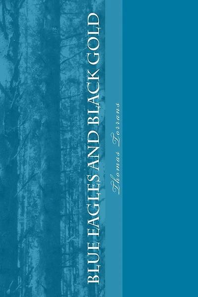 Blue Eagles and Black Gold: A story of the South