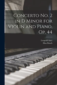 Concerto no. 2 in D Minor for Violin and Piano, op. 44