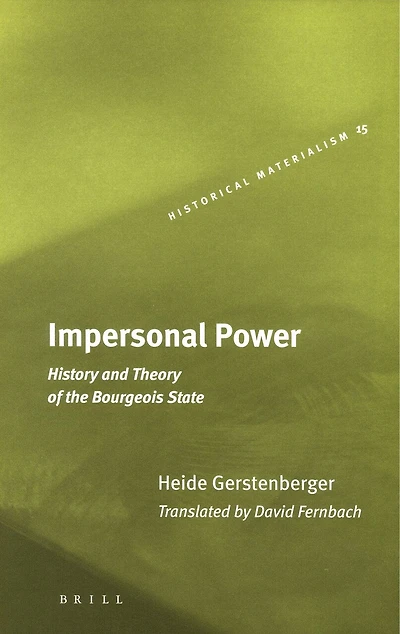 Impersonal Power: History and Theory of the Bourgeois State