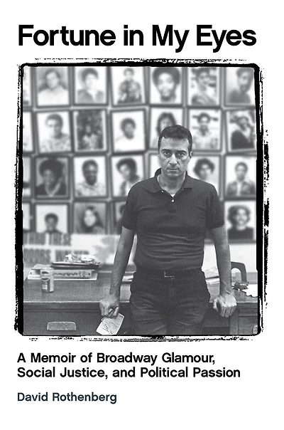Fortune My Eyes: A Memoir of Broadway Glamour, Social Justice, and Political Passion
