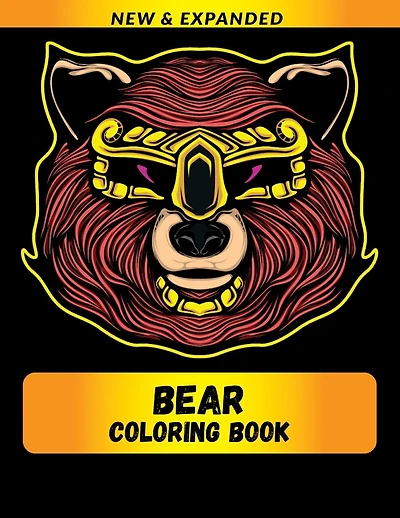Bear Coloring Book (New & Expanded): Wonderful bear Coloring Book For bear Lover, Adults, Teens
