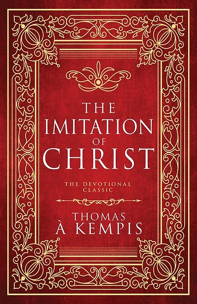 The Imitation of Christ: The Devotional Classic (Deluxe Gift Edition)