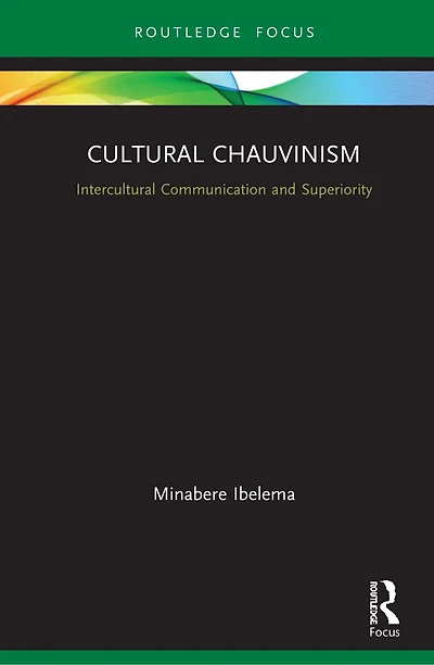 Cultural Chauvinism: Intercultural Communication and the Politics of Superiority