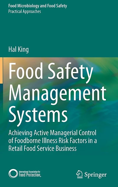 Food Safety Management Systems: Achieving Active Managerial Control of Foodborne Illness Risk Factors a Retail Service Business