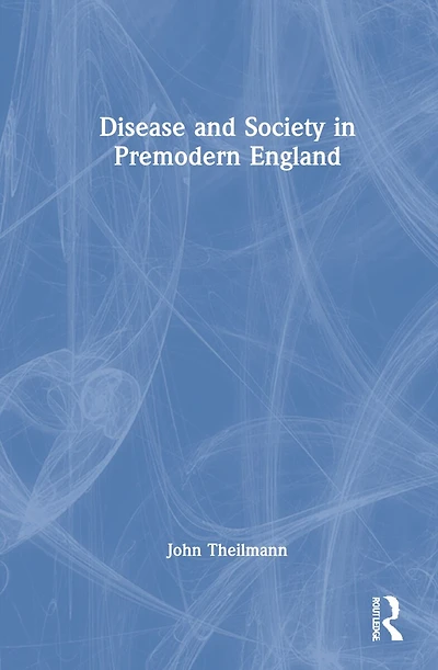 Disease And Society Premodern England
