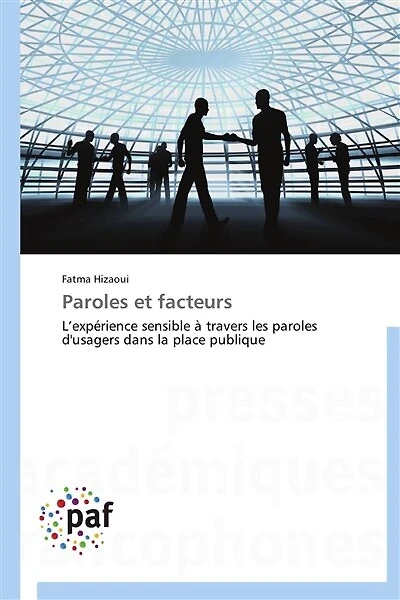 Paroles et facteurs: L'expérience sensible à travers les paroles d'usagers dans la place publique