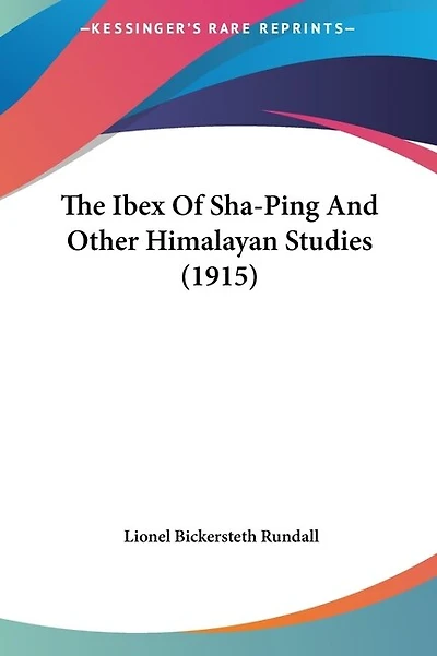 The Ibex Of Sha-Ping And Other Himalayan Studies (1915)