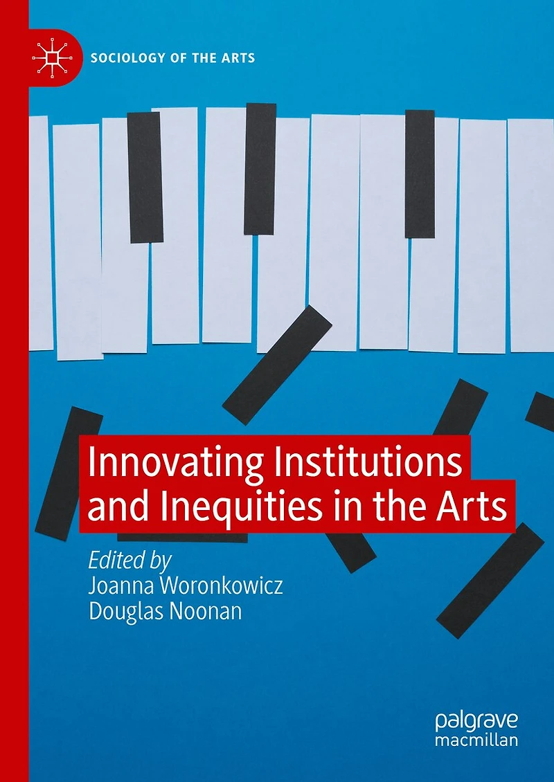 Innovating Institutions and Inequities the Arts