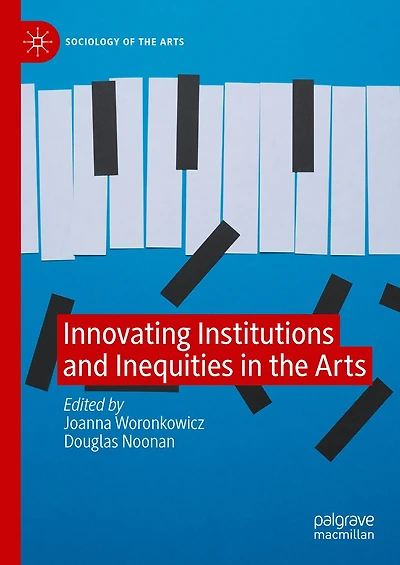 Innovating Institutions and Inequities the Arts