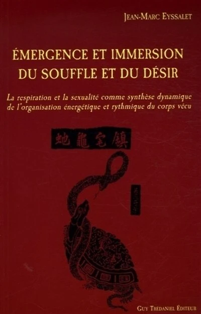 Emergence et immersion du souffle du désir: la respiration et la sexualité comme synthèses dynamiques de l'organisation énergétique et rythmique du corps vécu