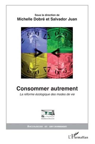 Consommer autrement - la réforme écologique des modes de vie