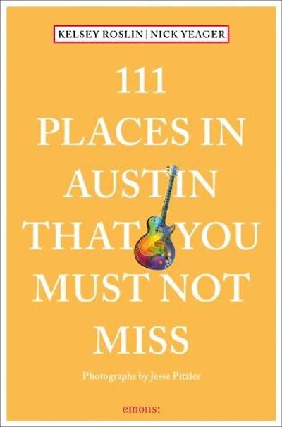 111 Places Austin That You Must Not Miss