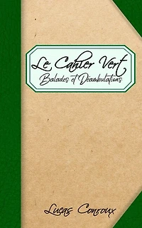 Le Cahier Vert: Balades et Déambulations