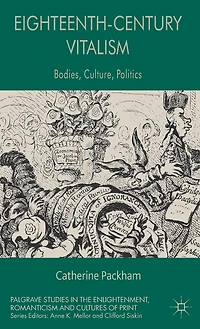 Eighteenth-Century Vitalism: Bodies, Culture, Politics