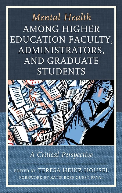Mental Health among Higher Education Faculty, Administrators, and Graduate Students: A Critical Perspective