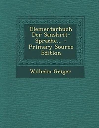 Elementarbuch Der Sanskrit-Sprache... - Primary Source Edition
