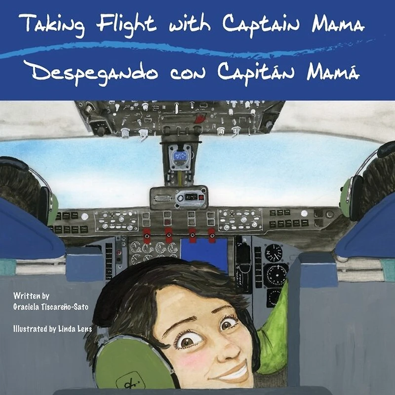 Taking Flight with Captain Mama/Despegando con Capitán Mamá: 3rd in an award-winning, bilingual English & Spanish children's aviation picture book series