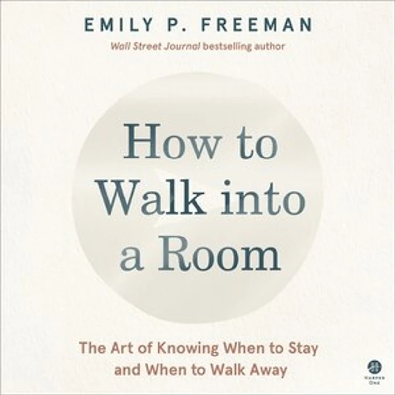 How to Walk into a Room: The Art of Knowing When Stay and Away