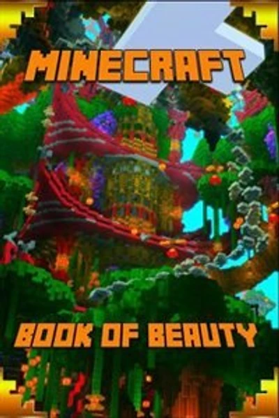 Minecraft: Book of Beauty: The Most Wonderful Book of Minecraft