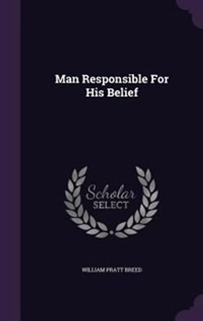 Man Responsible For His Belief