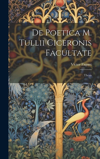 De Poetica M. Tullii Ciceronis Facultate: Thesis