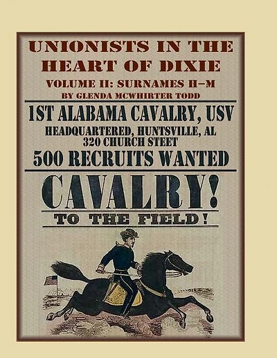 Unionists in the Heart of Dixie: 1st Alabama Cavalry, USV, Volume II