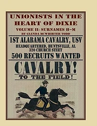 Unionists in the Heart of Dixie: 1st Alabama Cavalry, USV, Volume II