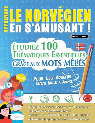 Apprendre Le Norvégien En s'Amusant - Pour Les Adultes: Niveau Facile À Avancé - Étudiez 100 Thématiques Essentielles Grâce Aux Mots Mêlés - Vol.1