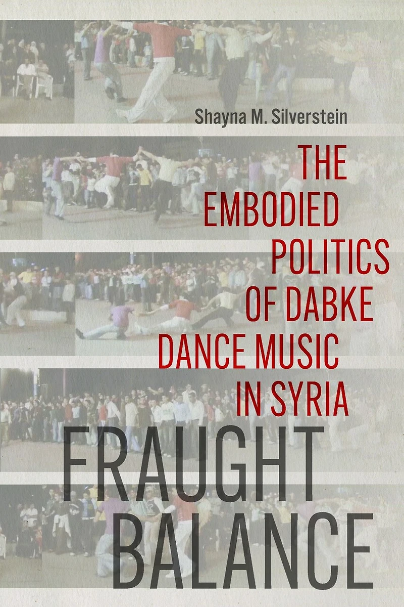 Fraught Balance: The Embodied Politics of Dabke Dance Music Syria