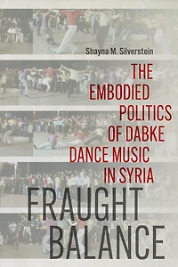Fraught Balance: The Embodied Politics of Dabke Dance Music Syria