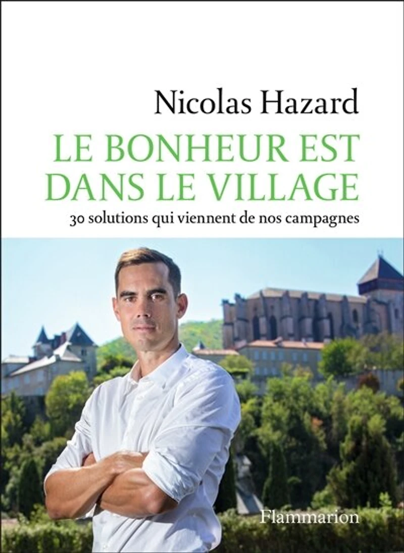 le bonheur est dans village: 30 solutions qui viennent de nos campagnes