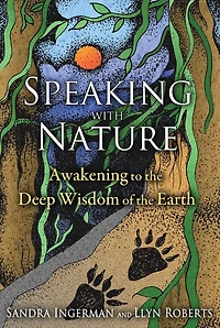 Speaking with Nature: Awakening to the Deep Wisdom of Earth